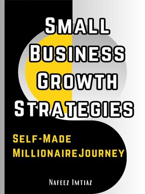 cover image of Small Business Growth Strategies, Self-Made Millionaire Journey